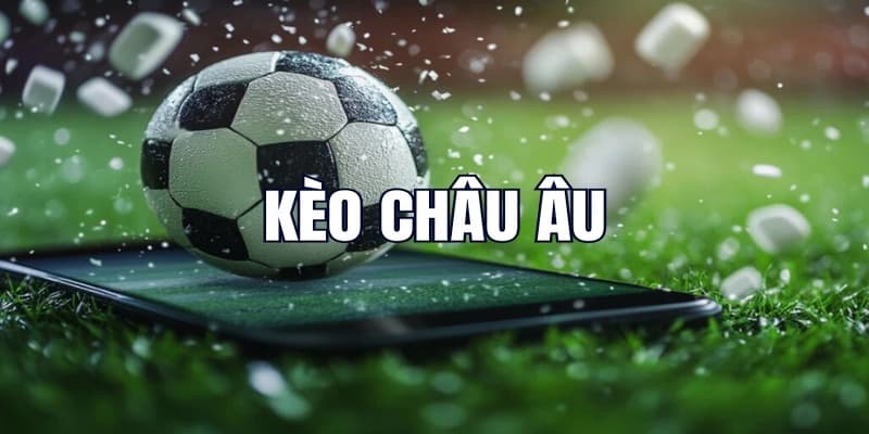 Cách đọc kèo châu Âu chuẩn