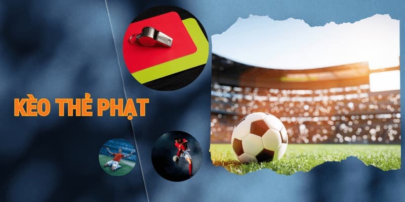 Kèo thẻ phạt là gì?